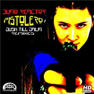 Juno Reactor - Pistolero (Dusk Till Dawn Remixes)