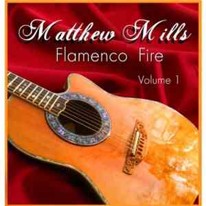 Matthew Mills - Flamenco Fire Volume 1