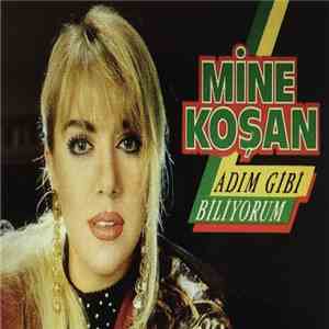 Mine Koşan - Adım Gibi Biliyorum