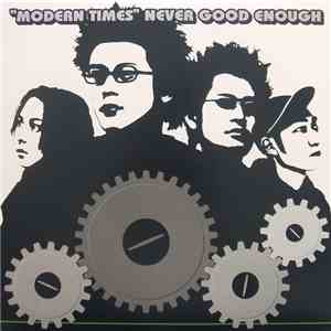 Never Good Enough - Modern Times