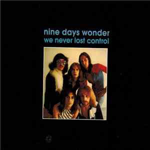 Nine Days Wonder - We Never Lost Control