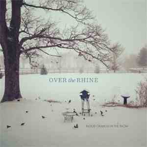 Over The Rhine - Blood Oranges In The Snow