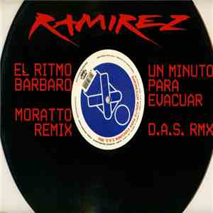 Ramirez - El Ritmo Barbaro / Un Minuto Para Evacuar (The Remixes)