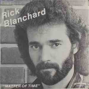 Rick Blanchard - Matter Of Time