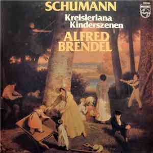 Schumann, Alfred Brendel - Kreisleriana / Kinderszenen
