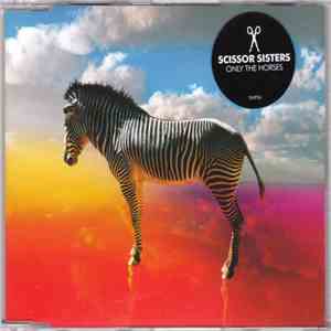 Scissor Sisters - Only The Horses