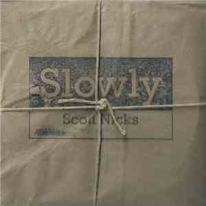 Scott Nicks - Slowly