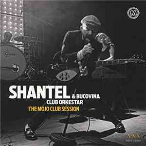 Shantel & Bucovina Club Orkestar - The Mojo Club Session