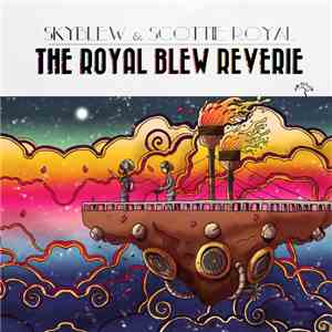SkyBlew, Scottie Royal - The Royal Blew Reverie