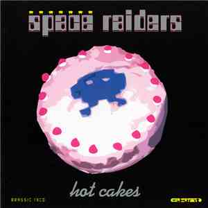 Space Raiders - Hot Cakes