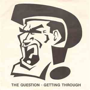 The Question  - Getting Through