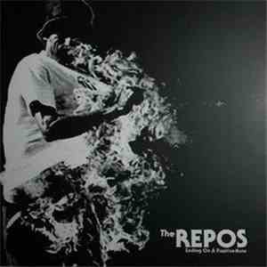 The Repos - Ending On A Positive Note