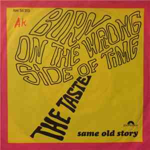 The Taste - Born On The Wrong Side Of Time / Same Old Story
