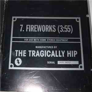 The Tragically Hip - Fireworks