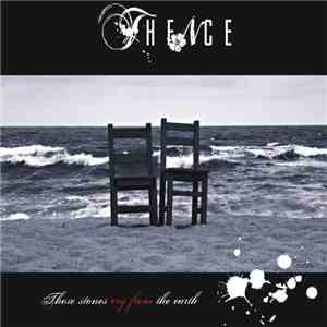 Thence - These Stones Cry From The Earth