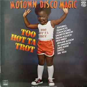 Various - Motown Disco Magic - Too Hot Ta Trot