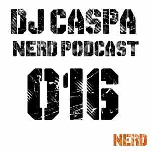 Various - Nerd Records Podcast [016] - DJ Caspa