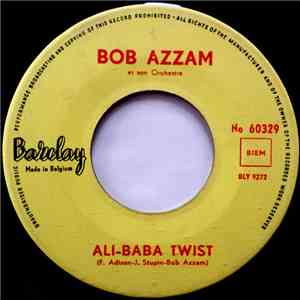 Bob Azzam Et Son Orchestre - Ali-Baba Twist / Delivre-Moi