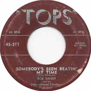 Bob Sandy and His International Cowboys - Somebody's Been Beatin' My Time