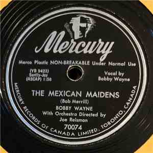 Bobby Wayne  - The Mexican Maidens / Gone