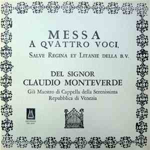 Claudio Monteverdi - Messa A Qvattro Voci, Salve Regina Et Litanie Della B.V.