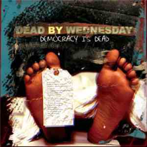 Dead By Wednesday - Democracy Is Dead