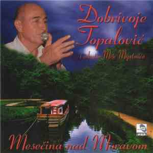 Dobrivoje Topalović I Orkestar Miše Mijatovića - Mesečina Nad Moravom