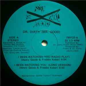 Dr. Dirty (Mr. Good) - I Been Watching You