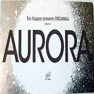 Eric Kupper Presents Organika - Aurora