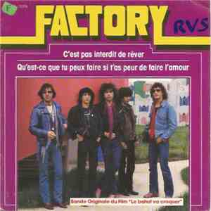 Factory  - C'est Pas Interdit De Rêver / Qu'est-ce Que Tu Peux Faire Si T'a ...