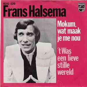 Frans Halsema - Mokum Wat Maak Je Me Nou