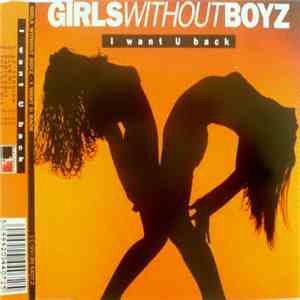 Girls Without Boyz - I Want U Back