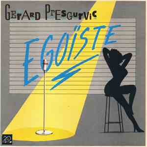 Gérard Presgurvic - Egoïste