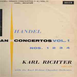 Handel, Karl Richter With The Karl Richter Chamber Orchestra - Organ Concer ...