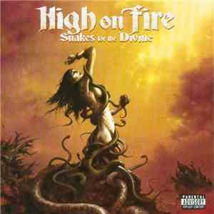 High On Fire - Snakes For The Divine