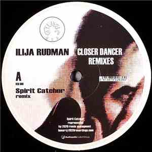 Ilija Rudman - Closer Dancer Remixes