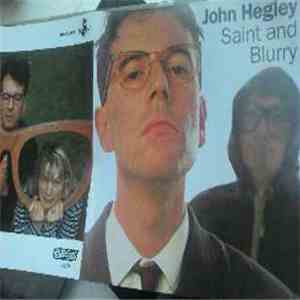 John Hegley - Saint And Blurry