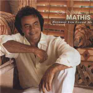 Johnny Mathis - Because You Loved Me: The Songs Of Diane Warren