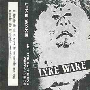 Lyke Wake - Let The Suffering Grow Inside
