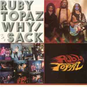 Ruby Topaz - Why/The Sack