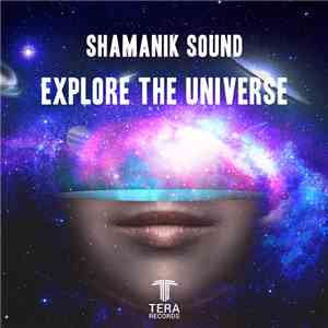 Shamanik Sound - Explore the Universe