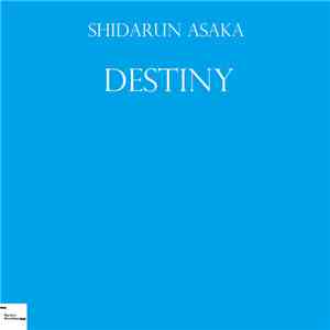 Shidarun Asaka - Destiny