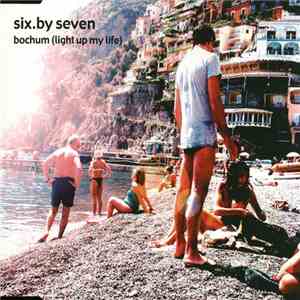 Six.By Seven - Bochum (Light Up My Life)