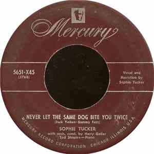 Sophie Tucker - Never Let The Same Dog Bite You Twice