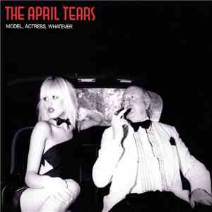 The April Tears - Model, Actress, Whatever