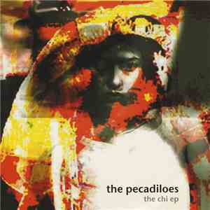 The Pecadiloes - The Chi Ep