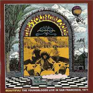The Youngbloods - Beautiful ! Live In San Francisco, 1971