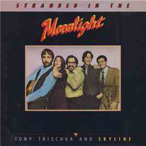 Tony Trischka And Skyline  - Stranded In The Moonlight