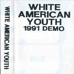 White American Youth - 1991 Demo