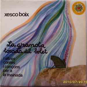 Xesco Boix - La Granota Tocada Del Bolet I Altres Cançons Per A La Mainada
